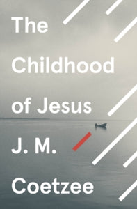 The Childhood of Jesus - J.M. Coetzee (Paperback) 07-01-2021 Long-listed for The Folio Prize 2014 (UK) and I.M.P.A.C. Dublin Award 2015 (UK).