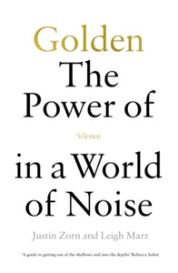 Golden: The Power of Silence in a World of Noise - Justin Talbot-Zorn; Leigh Marz (Paperback) 05-05-2022 