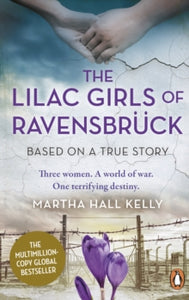 The Lilac Girls of Ravensbruck - Martha Hall Kelly (Paperback) 20-01-2022 