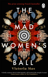 The Mad Women's Ball: A Sunday Times Top Fiction Book - Victoria Mas (Paperback) 17-02-2022 