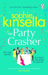 The Party Crasher: The escapist and romantic top 10 Sunday Times bestseller - Sophie Kinsella (Paperback) 23-06-2022 