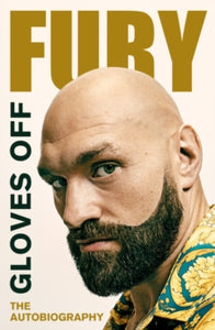 Gloves Off: Tyson Fury Autobiography - Tyson Fury (Hardback) 10-11-2022 