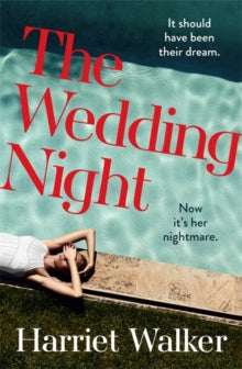 The Wedding Night: A stylish and gripping thriller about deception and female friendship - Harriet Walker (Hardback) 15-07-2021 