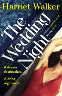 The Wedding Night: A stylish and gripping thriller about deception and female friendship - Harriet Walker (Paperback) 28-04-2022 