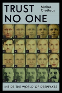 Trust No One: Inside the World of Deepfakes - Michael Grothaus (Hardback) 11-11-2021 