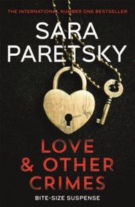 Love and Other Crimes: Short stories from the bestselling crime writer - Sara Paretsky (Paperback) 09-06-2022 