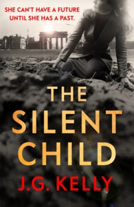 The Silent Child - J Kelly (Hardback) 14-04-2022 