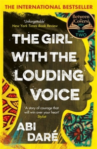 The Girl with the Louding Voice: The Bestselling Word of Mouth Hit That Will Win Over Your Heart - Abi Dare (Paperback) 01-10-2020 