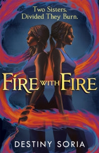 Fire with Fire - Destiny Soria (Paperback) 08-06-2022 