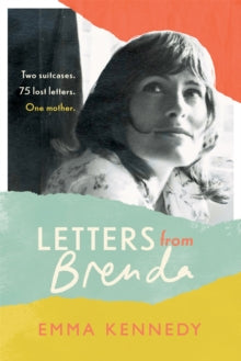 Letters From Brenda: Two suitcases. 75 lost letters. One mother. - Emma Kennedy (Hardback) 12-05-2022 