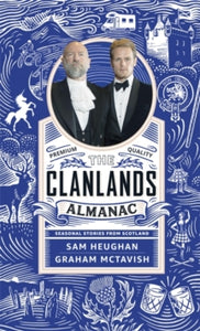 The Clanlands Almanac: Seasonal Stories from Scotland - Sam Heughan; Graham McTavish (Hardback) 23-11-2021 