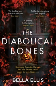 The Bronte Mysteries  The Diabolical Bones: A gripping gothic mystery set in Victorian Yorkshire - Bella Ellis (Paperback) 30-09-2021 