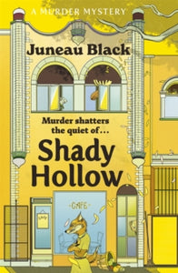 Shady Hollow series  Shady Hollow: The first in a cosy murder series of 'rare and sinister charm' - Juneau Black (Paperback) 03-02-2022 