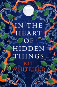 In the Heart of Hidden Things - Kit Whitfield (Hardback) 23-06-2022 