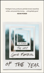 The Last Good Funeral of the Year: A Memoir - Ed O'Loughlin (Hardback) 03-03-2022 