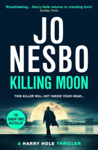 Harry Hole  Killing Moon: The NEW Sunday Times bestselling thriller - Jo Nesbo; Sean Kinsella (Paperback) 18-01-2024 