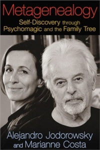 Metagenealogy: Self-Discovery Through Psychomagic and the Family Tree