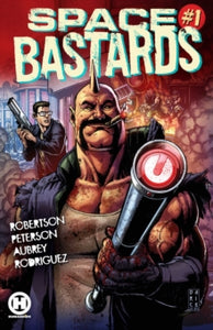 Space Bastards Vol. 1: Tooth & Mail - Joe Aubrey; Eric Peterson; Darick Robertson (Paperback) 02-09-2021 