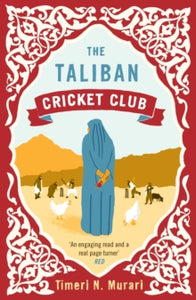 The Taliban Cricket Club - Timeri Murari  (Paperback) 04-04-2013 