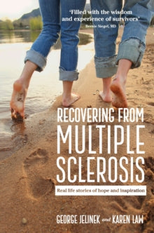 Recovering From Multiple Sclerosis: Real life stories of hope and inspiration - George Jelinek MD (Paperback) 01-06-2013 