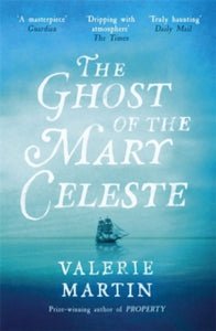 The Ghost of the Mary Celeste - Valerie Martin (Paperback) 04-06-2015 