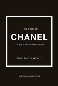 Little Book of Chanel - Emma Baxter-Wright (Hardback) 12-01-2017 