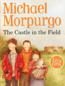 Little Gems  The Castle in the Field AR: 3.8 - Michael Morpurgo; Faye Hanson (Paperback) 07-10-2019 