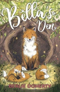 4u2read  Bella's Den AR: 3.8 - Berlie Doherty; Ellie Snowdon (Paperback) 05-09-2018 