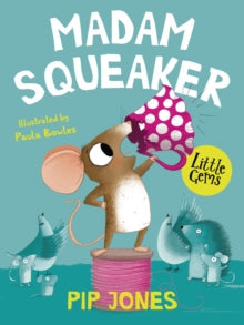 Little Gems  Madam Squeaker AR: 3.8 - Pip Jones; Paula Bowles (Paperback) 04-03-2021 