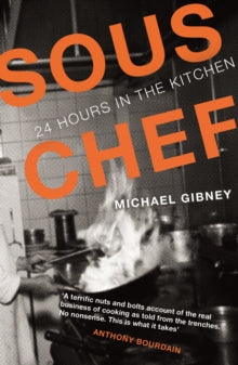 Sous Chef: 24 Hours in the Kitchen - Michael Gibney (Paperback) 07-05-2015 