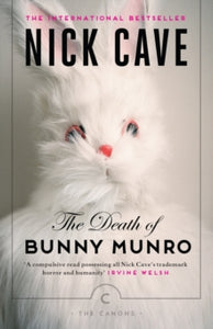 Canons  The Death of Bunny Munro - Nick Cave (Paperback) 21-08-2014 Short-listed for Literary Review Bad Sex Awards 2009 (UK). Long-listed for International IMPAC DUBLIN Literary Award 2011 (Ireland).