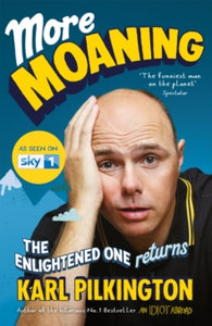 More Moaning: The Enlightened One Returns - Karl Pilkington (Paperback) 06-10-2016 