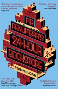 Mr Penumbra's 24-hour Bookstore - Robin Sloan (Paperback) 27-02-2014 Long-listed for IMPAC DUBLIN LITERARY AWARD 2013 (UK).