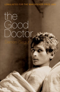 The Good Doctor: Author of the 2021 Booker Prize-winning novel THE PROMISE - Damon Galgut (Paperback) 07-05-2015 