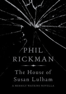 Merrily Watkins Series  The House of Susan Lulham - Phil Rickman  (Hardback) 01-10-2015 