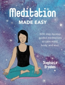 Meditation Made Easy: With Step-by-Step Guided Meditations to Calm Mind, Body, and Soul - Ryland, Peters & Small (Hardback) 22-09-2020 