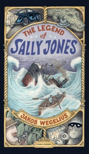 The Legend of Sally Jones - Jakob Wegelius; Peter Graves; Jakob Wegelius (Hardback) 01-11-2018 