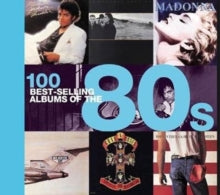 Best Selling Albums  100 Best Selling Albums of the 80s - Peter Dodd; Justin Cawthorne; Chris Barrett; Dan Auty (Hardback) 14-04-2018 