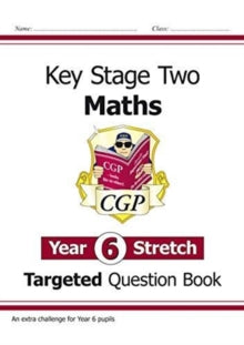 KS2 Maths Targeted Question Book: Challenging Maths - Year 6 Stretch - CGP Books; CGP Books (Paperback) 23-10-2015 