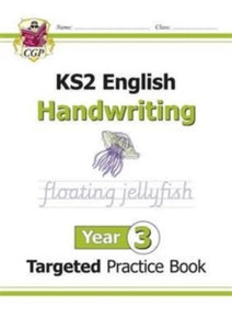 KS2 English Targeted Practice Book: Handwriting - Year 3 - CGP Books; CGP Books (Paperback) 15-08-2016 