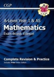 A-Level Maths for Edexcel: Year 1 & AS Complete Revision & Practice with Online Edition - CGP Books; CGP Books (Mixed media product) 30-08-2017 