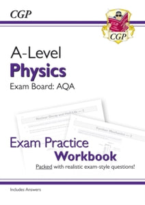 A-Level Physics: AQA Year 1 & 2 Exam Practice Workbook - includes Answers - CGP Books; CGP Books (Paperback) 03-05-2018 