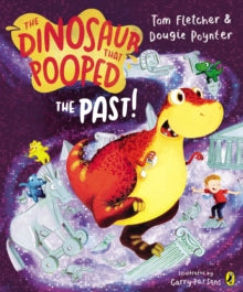 The Dinosaur That Pooped  The Dinosaur that Pooped the Past! - Tom Fletcher; Garry Parsons; Dougie Poynter (Paperback) 14-08-2014 