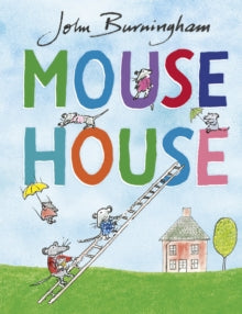 Mouse House - John Burningham; John Burningham; Sue Buswell (Paperback) 07-06-2018 