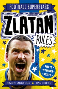 Zlatan Rules - Simon Mugford; Dan Green; Football Superstars (Paperback) 20-01-2022 