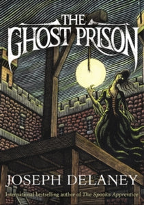 The Ghost Prison - Joseph Delaney (Paperback) 01-10-2015 