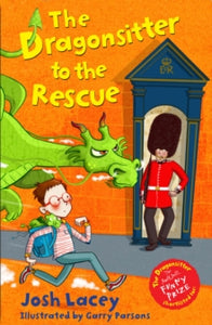 The Dragonsitter series  The Dragonsitter to the Rescue - Josh Lacey; Garry Parsons (Paperback) 07-01-2016 