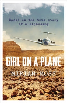 Girl on a Plane - Miriam Moss (Paperback) 03-09-2015 Short-listed for The Young Quills 2016 (UK). Long-listed for BRANFORD BOASE 2016 (UK).