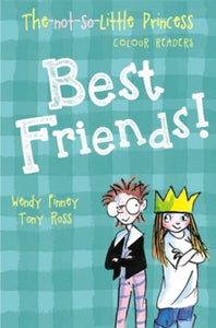 The Not So Little Princess  Best Friends! - Wendy Finney; Tony Ross (Paperback) 27-07-2017 