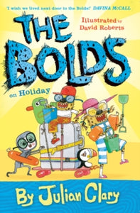 The Bolds  The Bolds on Holiday - Julian Clary; David Roberts (Paperback) 13-07-2017 